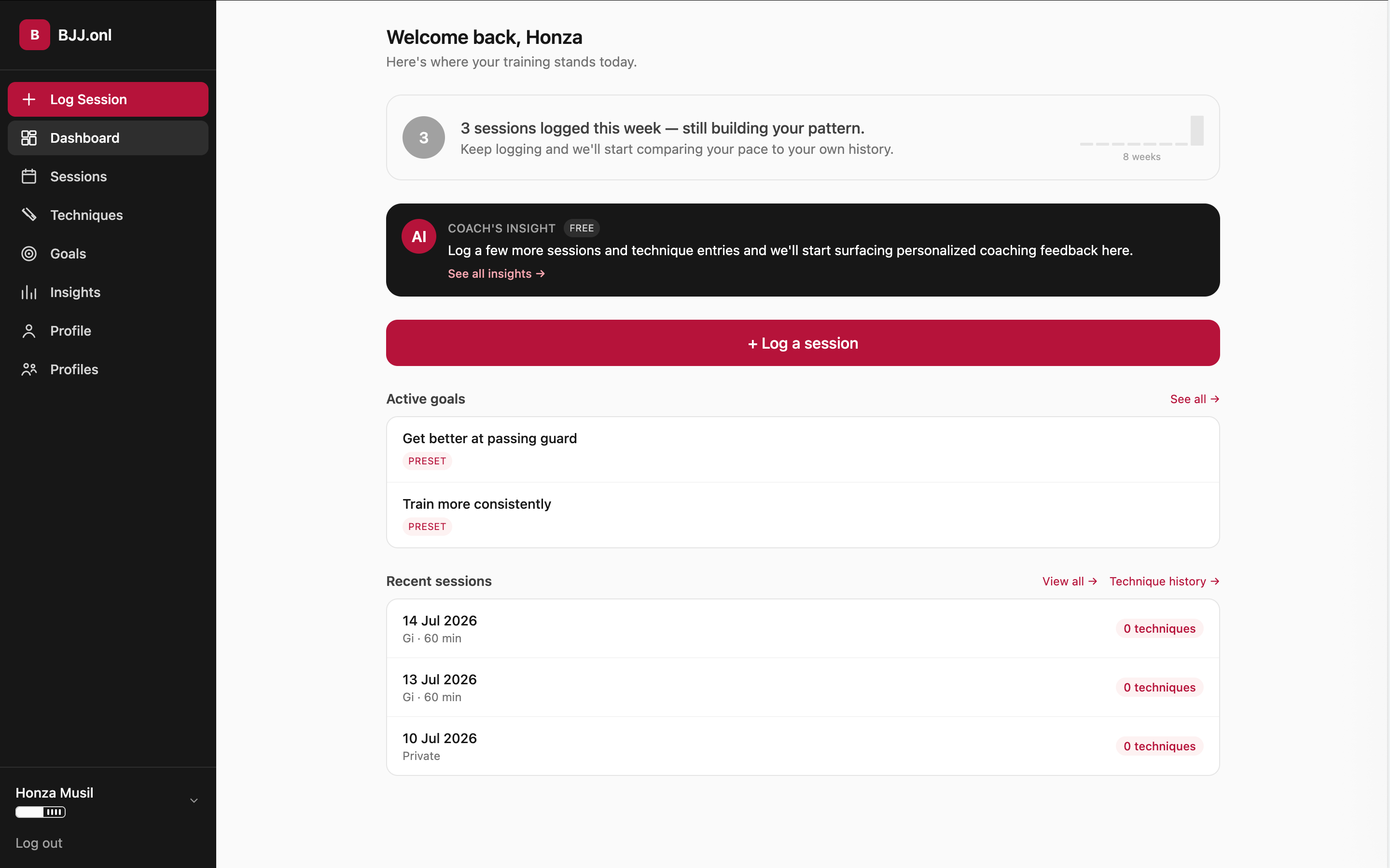 The live BJJ.onl app in production: a "Welcome back, Honza" dashboard for the signed-in account, a card reading "3 sessions logged this week, still building your pattern", a Coach's Insight card reading "Log a few more sessions and technique entries and we'll start surfacing personalized coaching feedback here" (the interface is live in the app but is in an empty/pending state and does not yet generate real advice), a "+ Log a session" button, active goals "Get better at passing guard" and "Train more consistently" both marked PRESET and recent sessions dated 14, 13 and 10 Jul 2026 each showing 0 techniques, with the sidebar linking Dashboard, Sessions, Techniques, Goals, Insights, Profile and Profiles